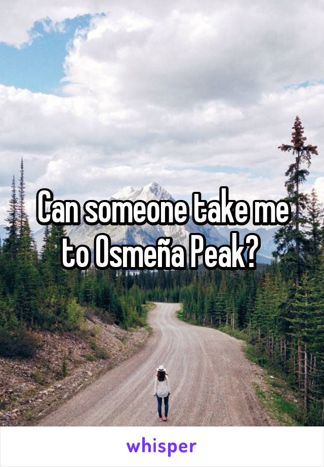 Can someone take me to Osmeña Peak? 