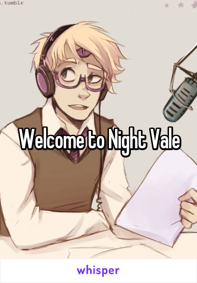 Welcome to Night Vale