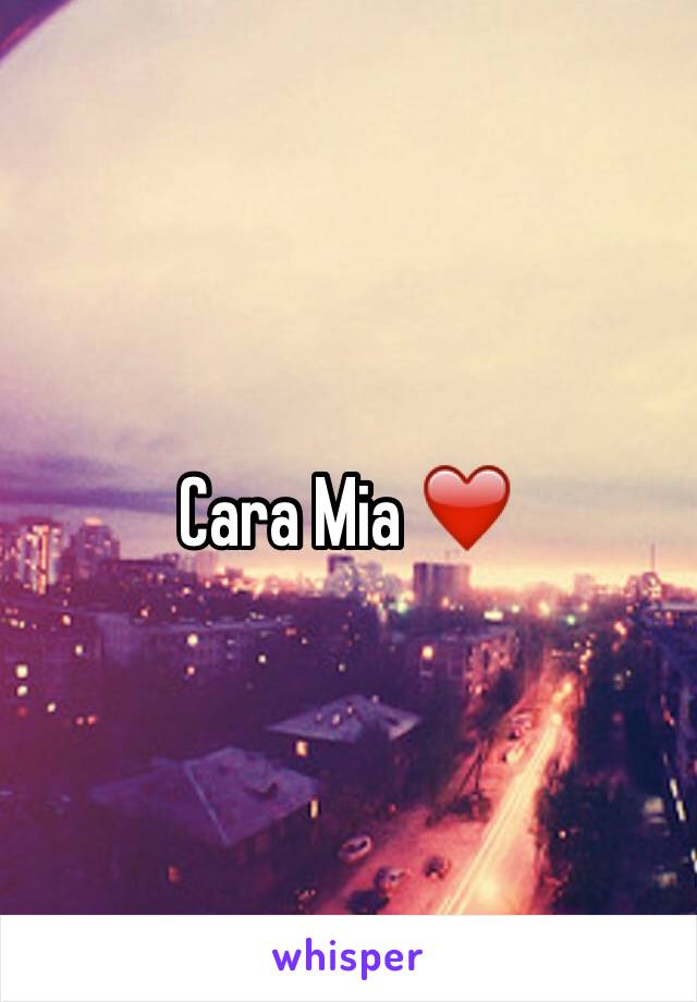 Cara Mia ❤️