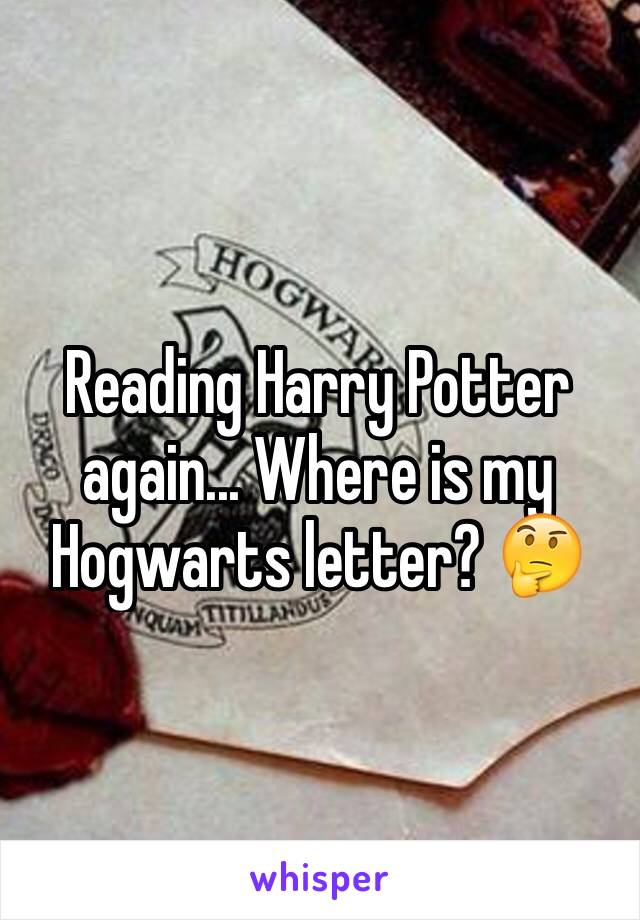 Reading Harry Potter again... Where is my Hogwarts letter? 🤔