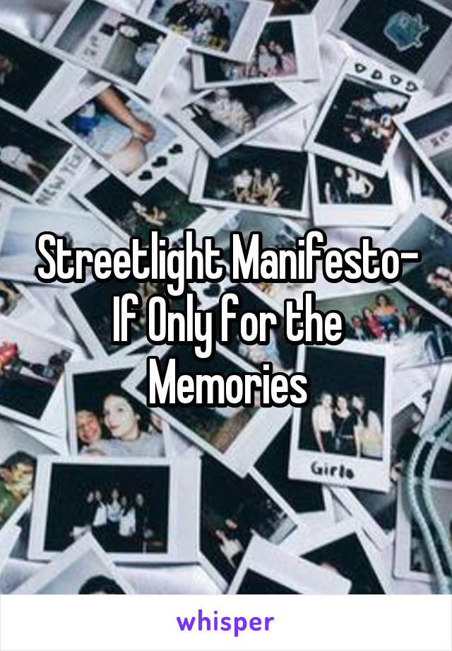 Streetlight Manifesto- If Only for the Memories