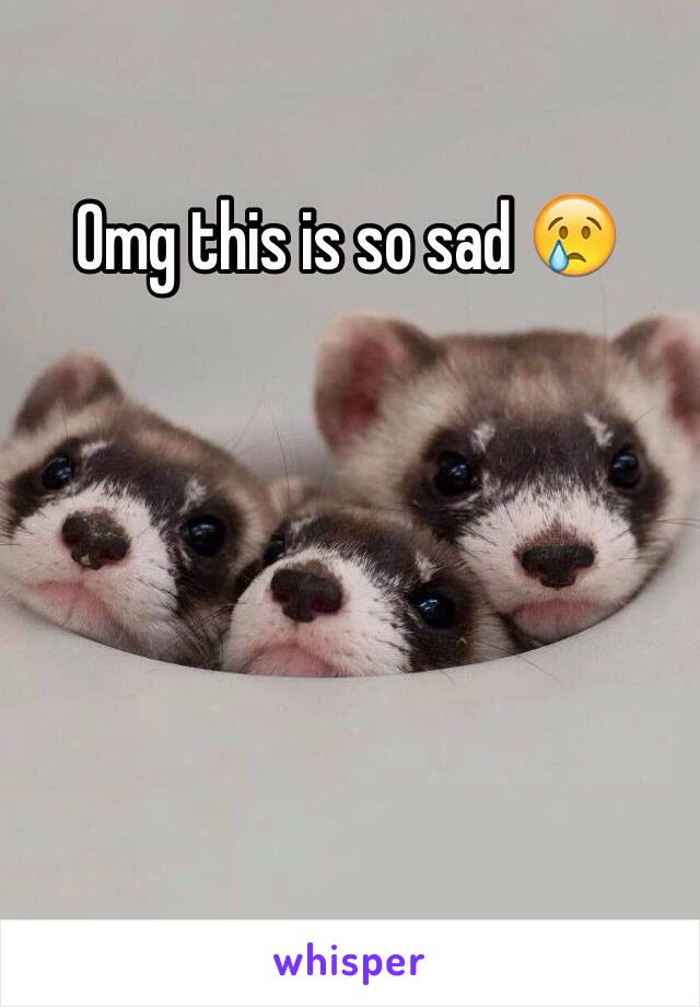 Omg this is so sad 😢