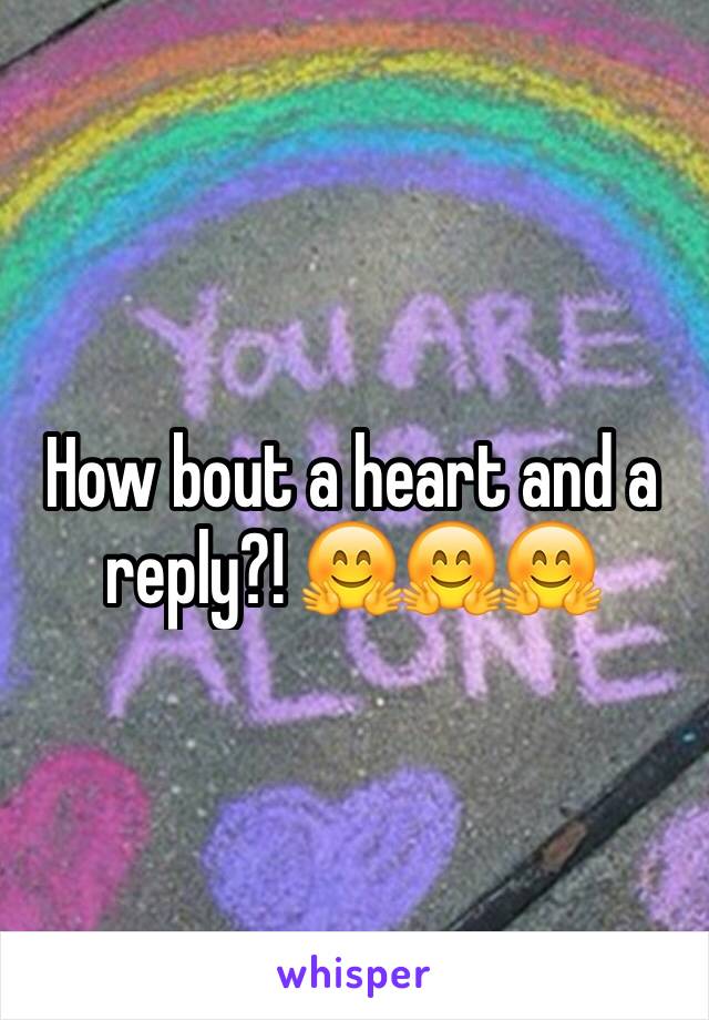 How bout a heart and a reply?! 🤗🤗🤗