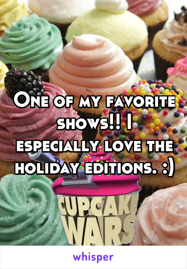 One of my favorite shows!! I especially love the holiday editions. :)