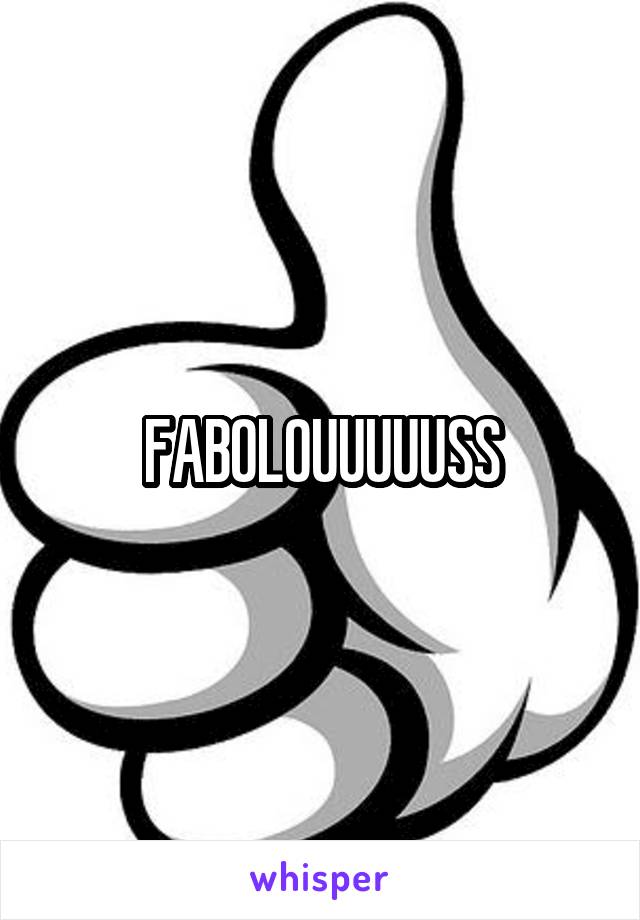 FABOLOUUUUUSS