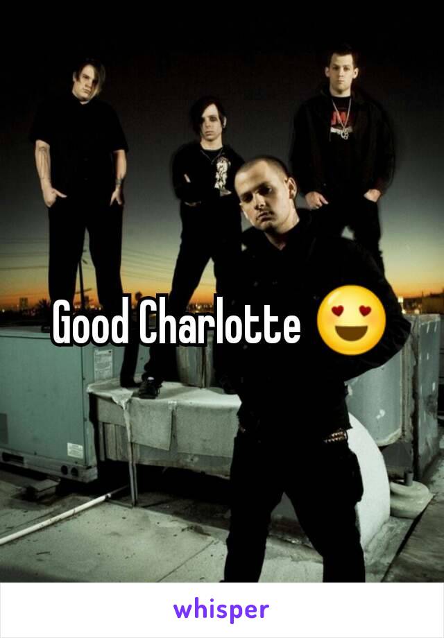 Good Charlotte 😍