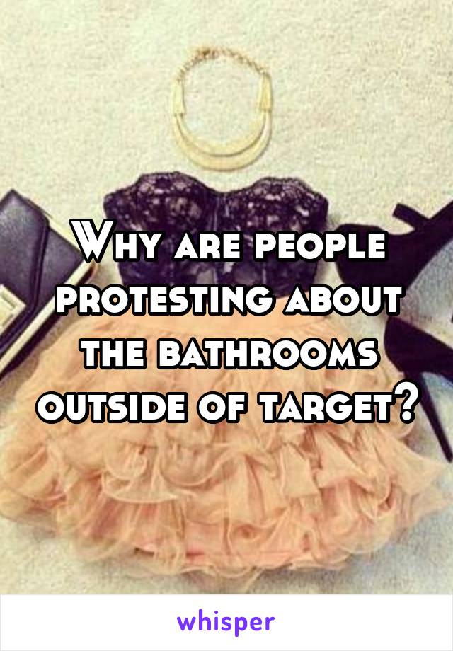 Why are people protesting about the bathrooms outside of target?