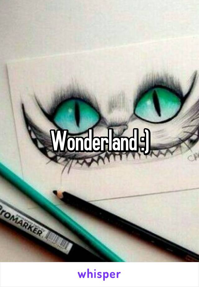 Wonderland :)