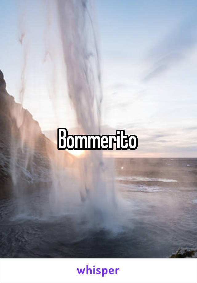 Bommerito 