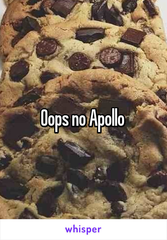 Oops no Apollo 