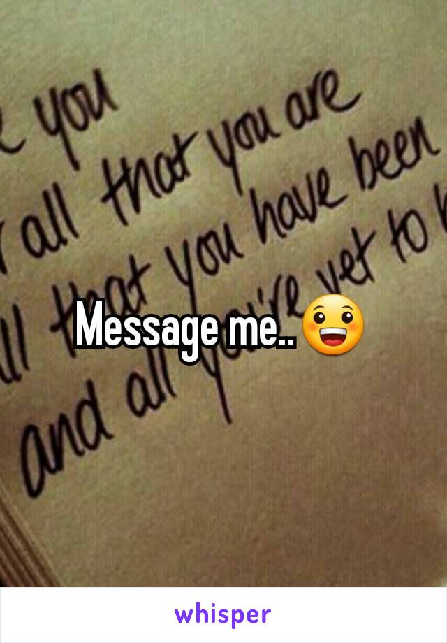 Message me..😀