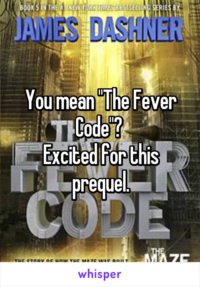 You mean "The Fever Code"? 
Excited for this prequel.