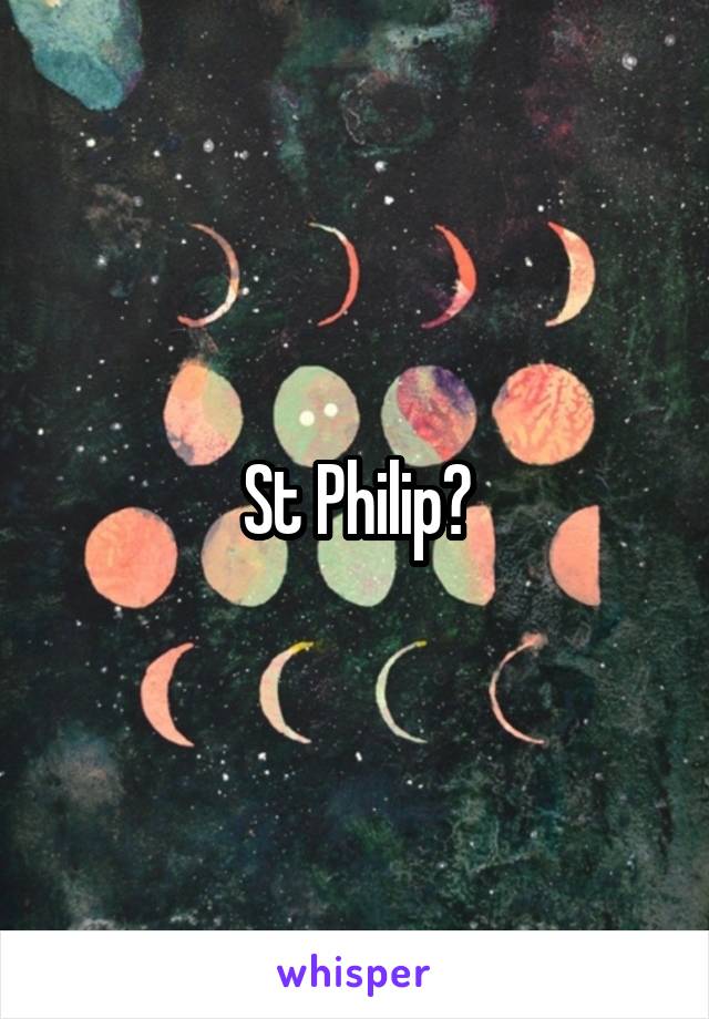 St Philip?