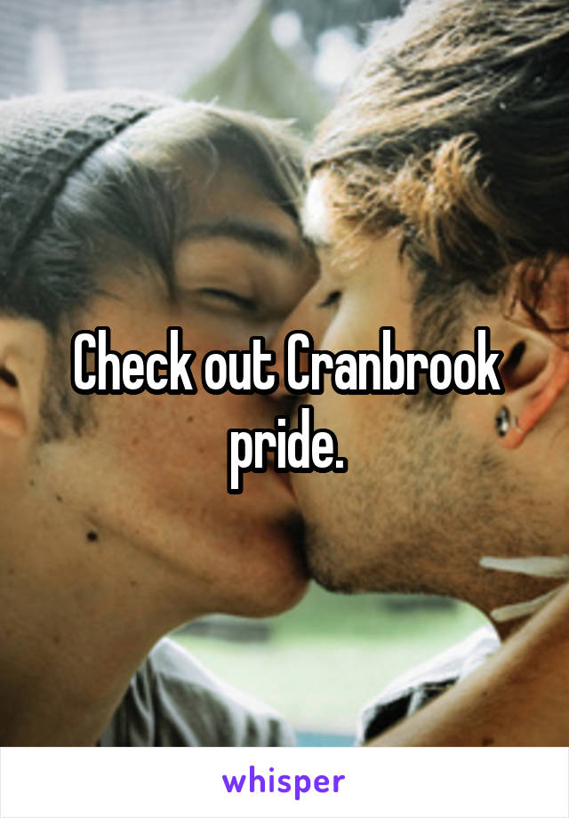 Check out Cranbrook pride.