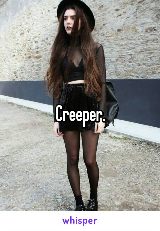 Creeper.