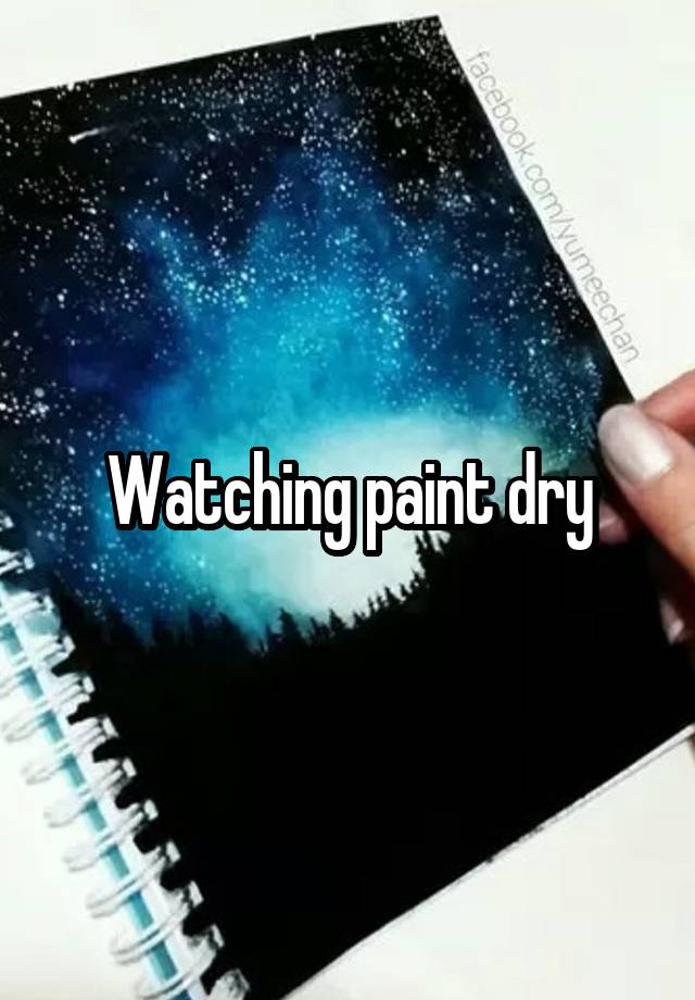 watching-paint-dry