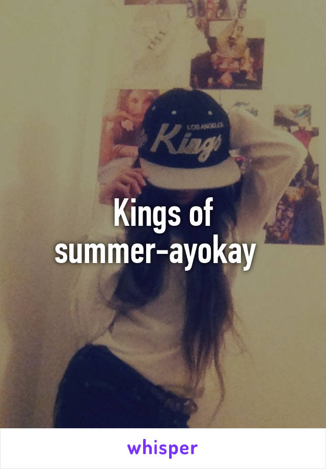 Kings of summer-ayokay  