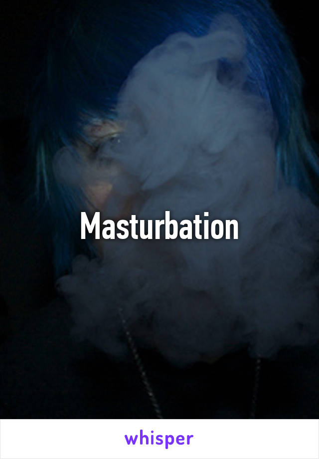 Masturbation