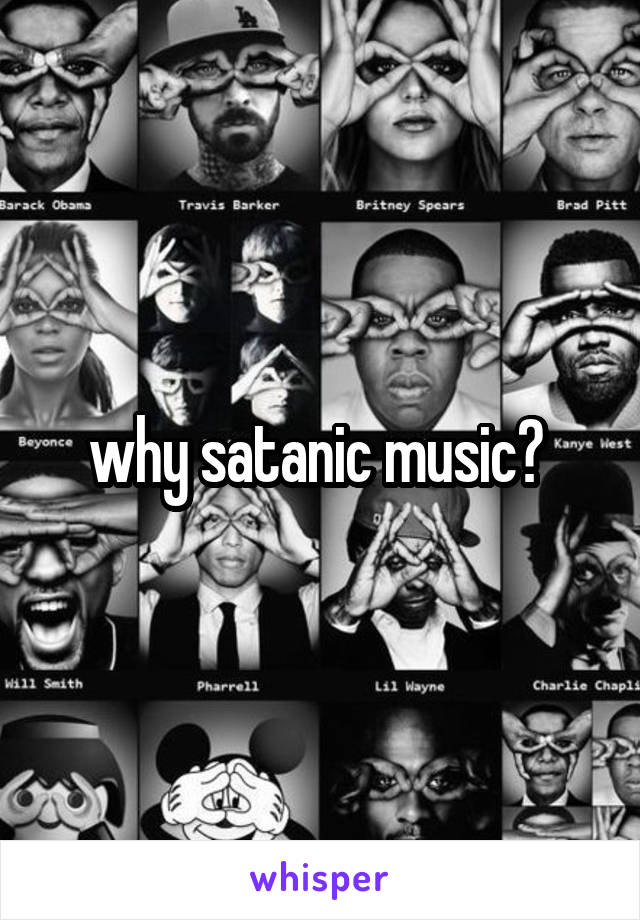 why satanic music? 