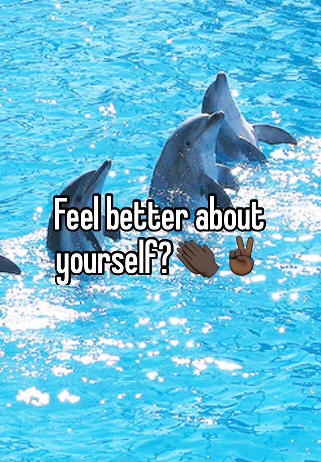 feel-better-about-yourself