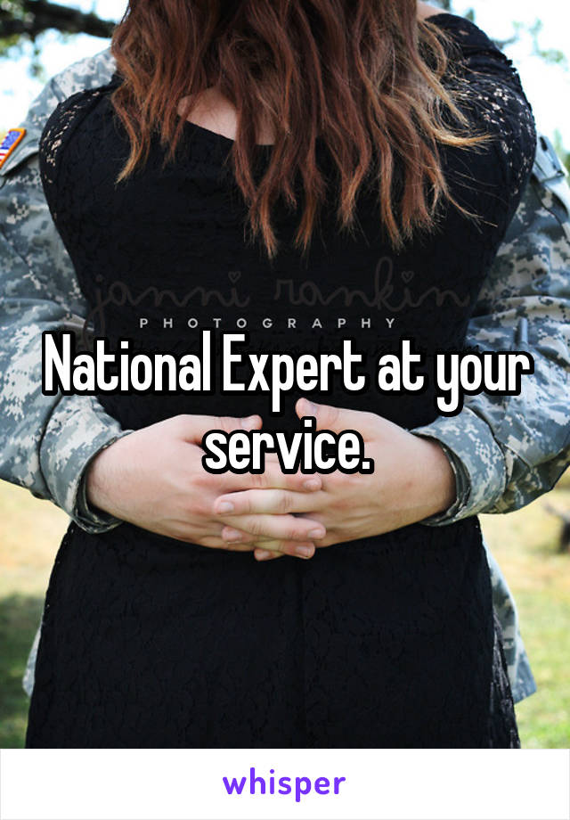 National Expert at your service.