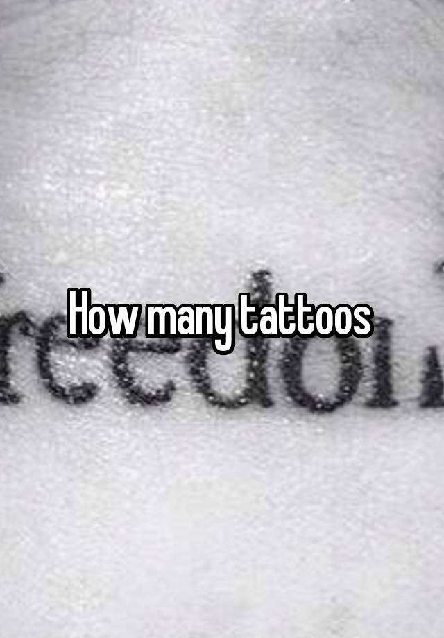 How many tattoos