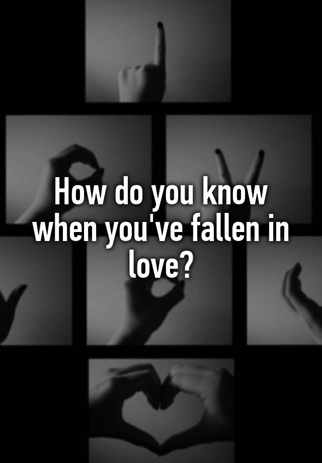 how-do-you-know-when-you-ve-fallen-in-love