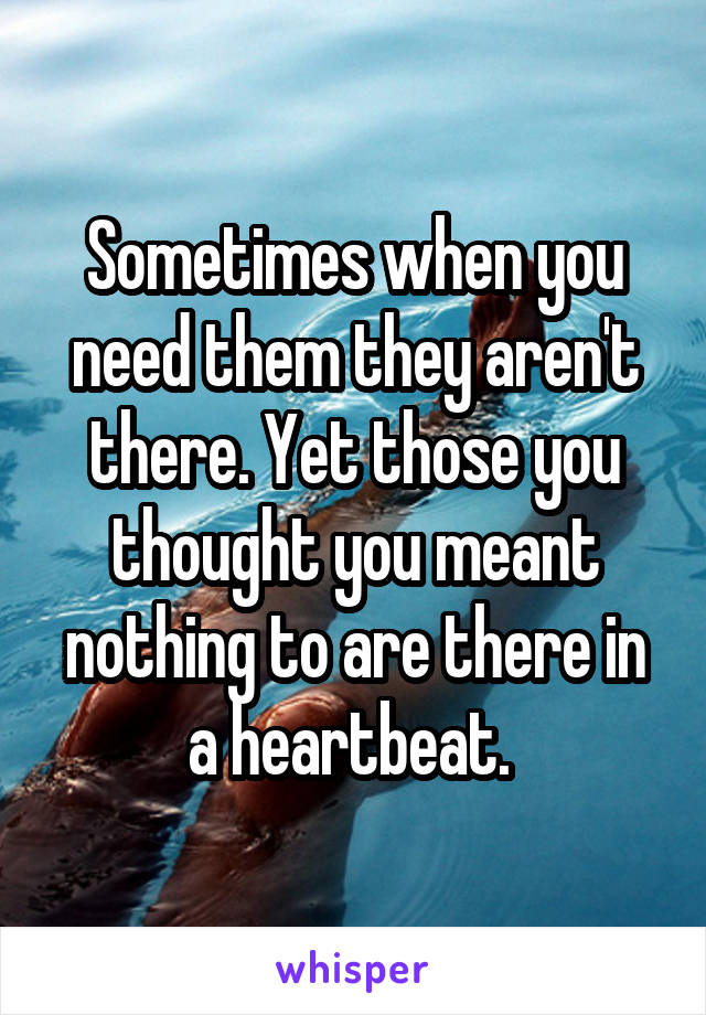 sometimes-when-you-need-them-they-aren-t-there-yet-those-you-thought