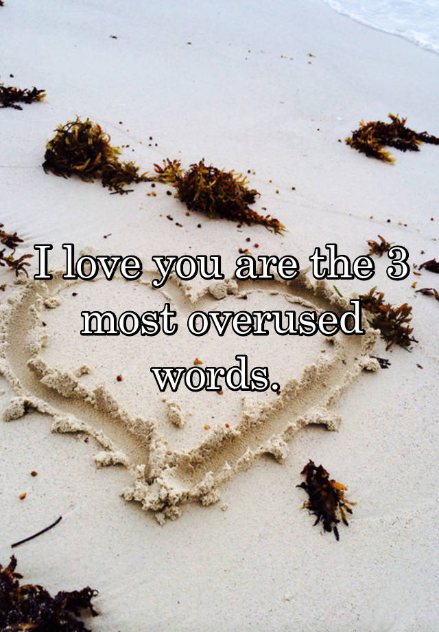 i-love-you-are-the-3-most-overused-words