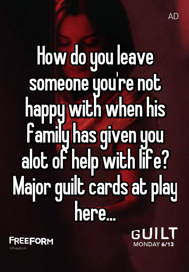 how-do-you-leave-someone-you-re-not-happy-with-when-his-family-has