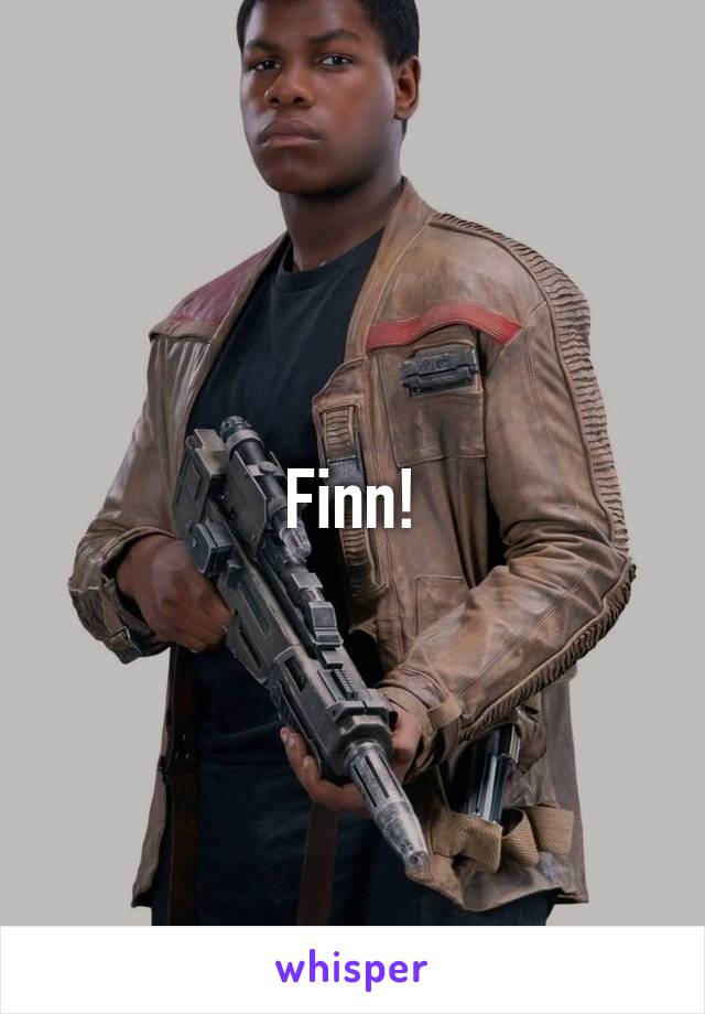 Finn!