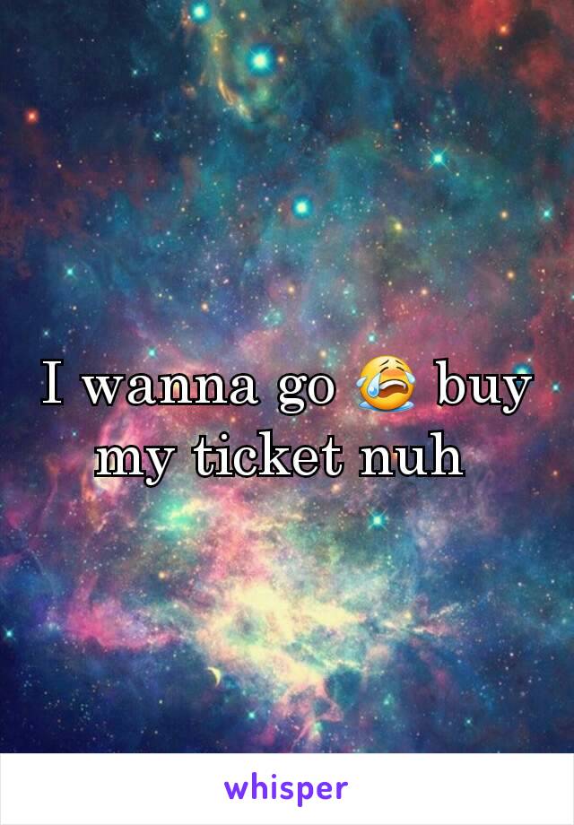 I wanna go 😭 buy my ticket nuh 