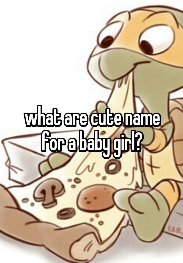 what-are-cute-name-for-a-baby-girl