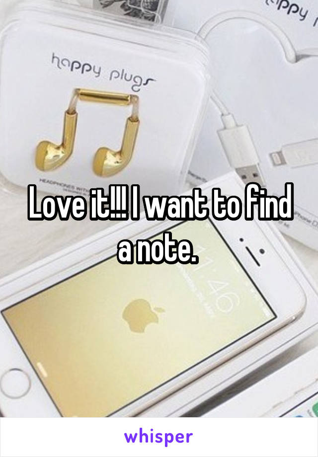 Love it!!! I want to find a note. 