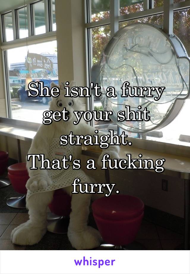 She isn't a furry get your shit straight.
That's a fucking furry.