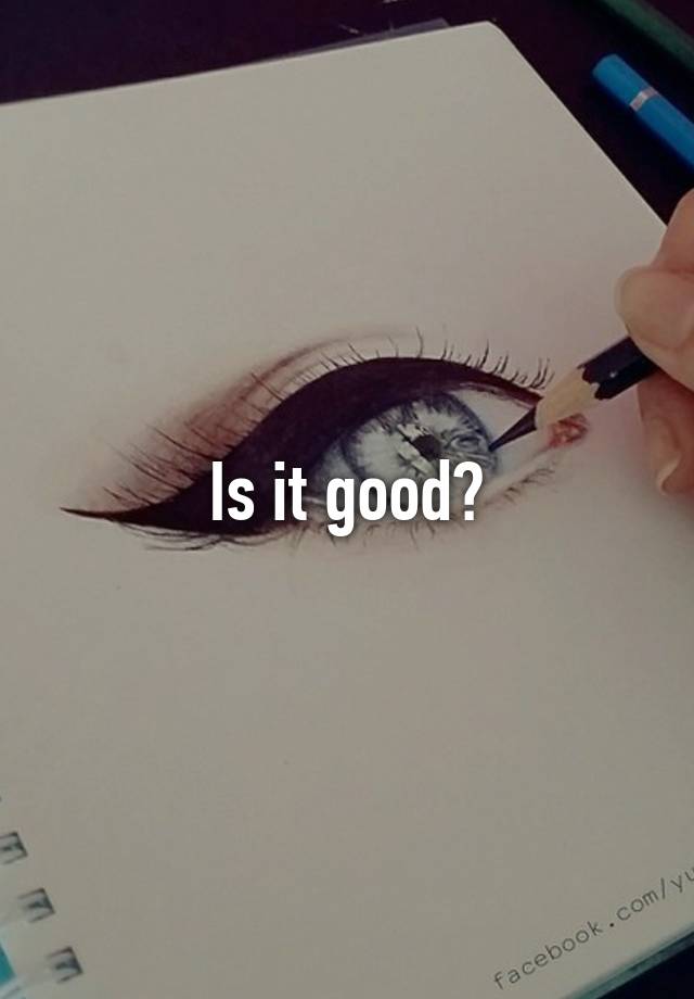 Is it good?