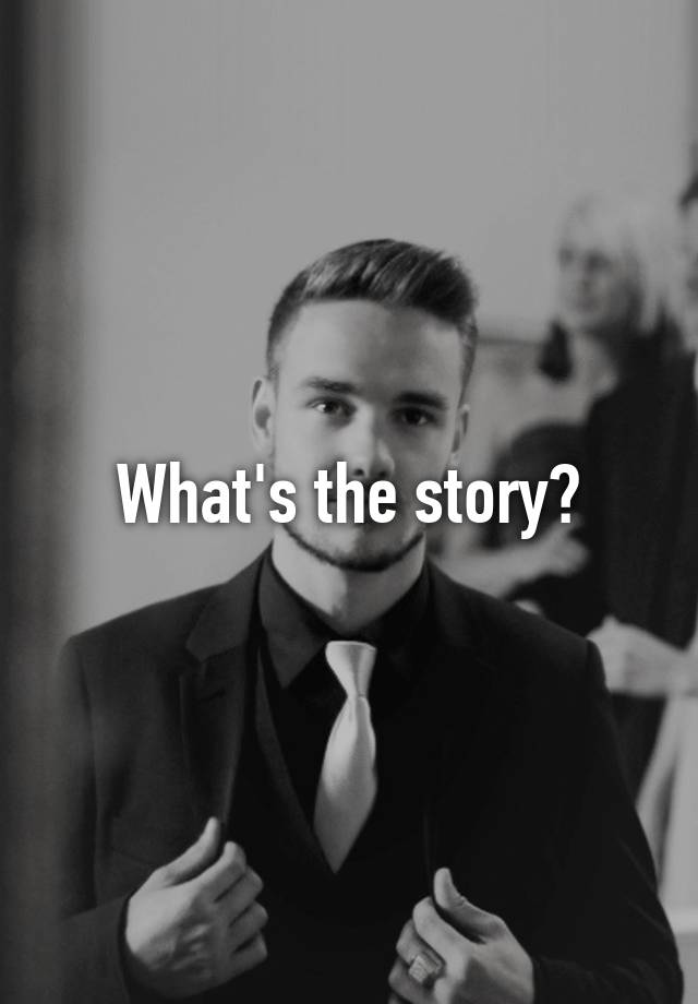 what-s-the-story