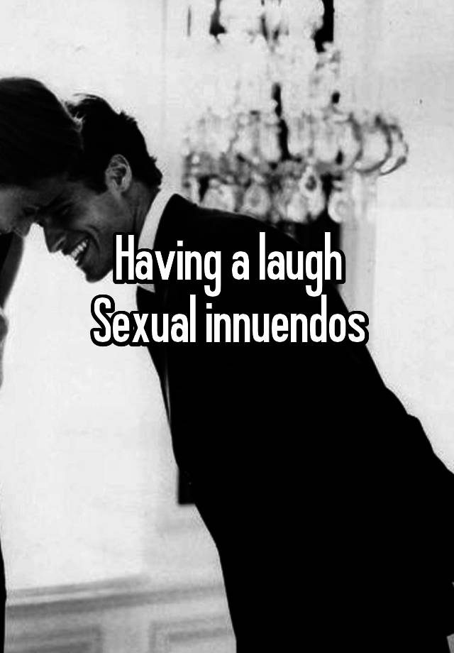 Having A Laugh Sexual Innuendos