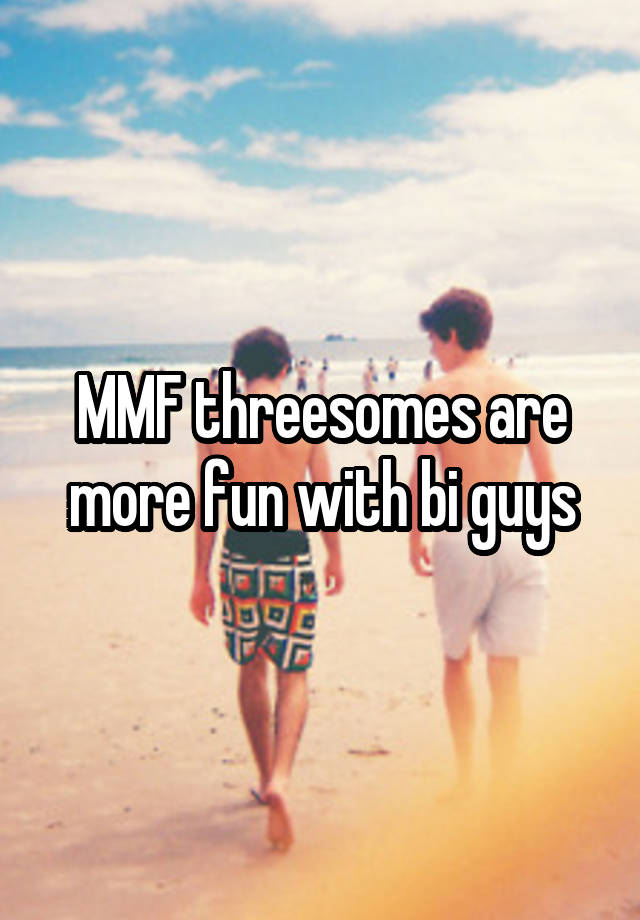 Mmf Threesomes Are More Fun With Bi Guys