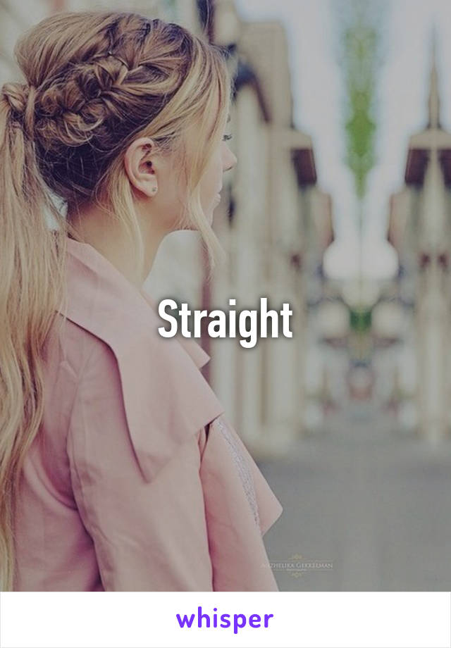 Straight