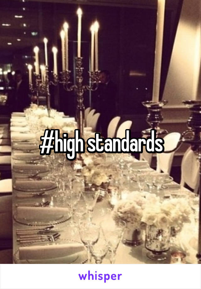 #high standards