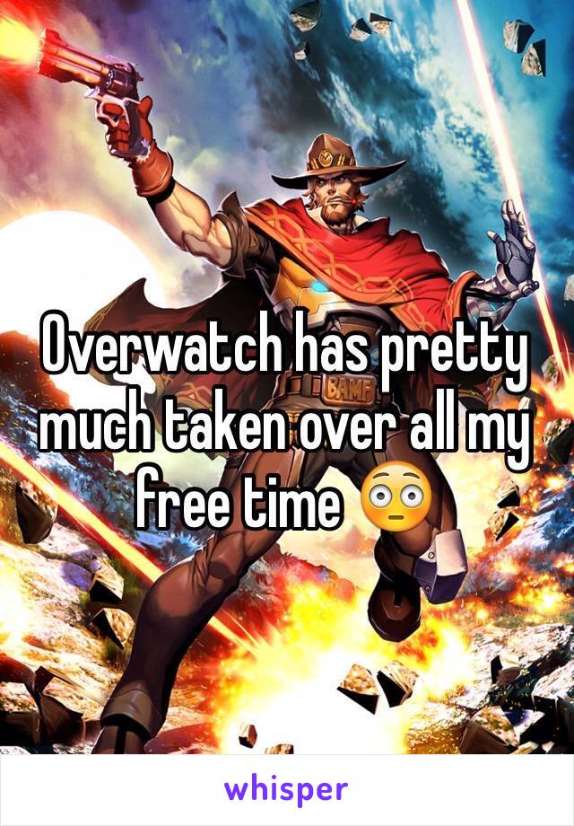 Overwatch has pretty much taken over all my free time ðŸ˜³