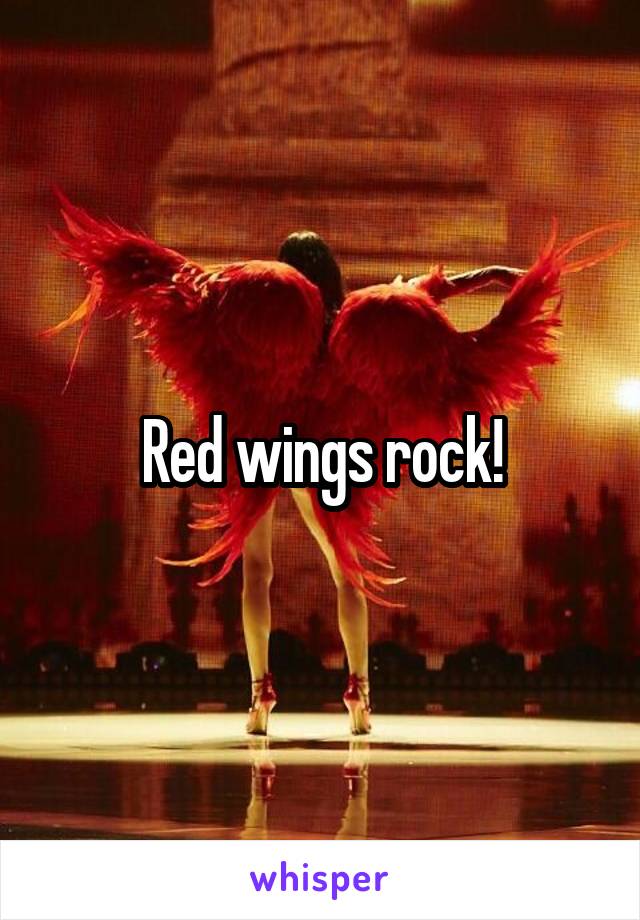 Red wings rock!