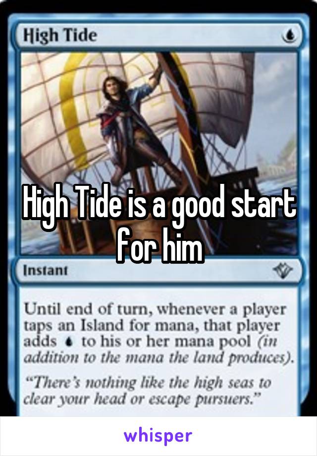 High Tide is a good start for him