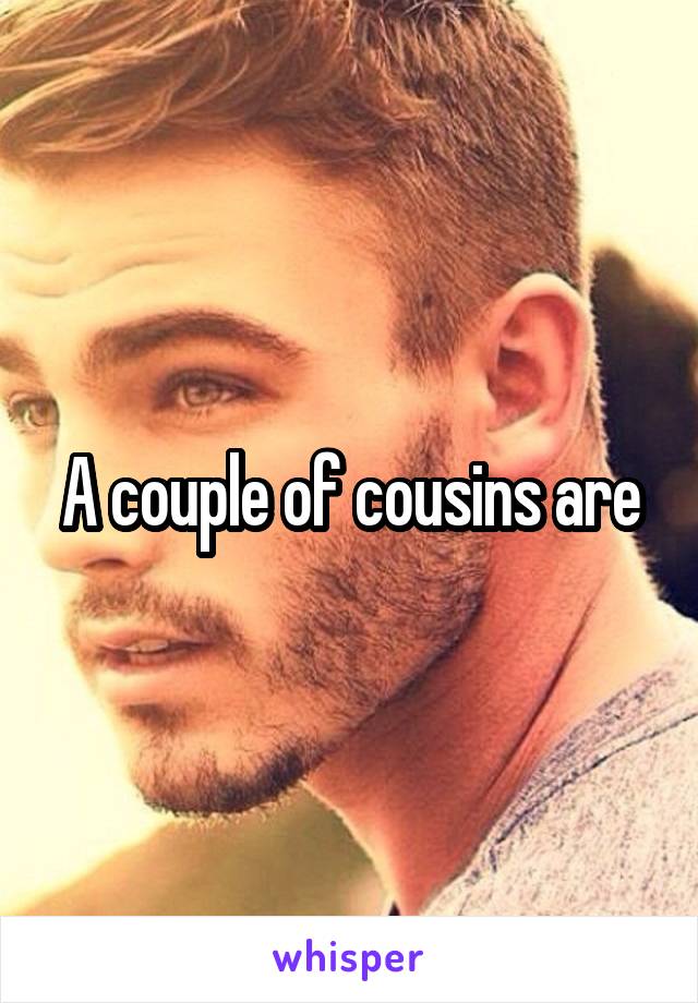 A couple of cousins are