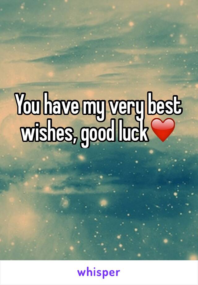 You have my very best wishes, good luck❤️