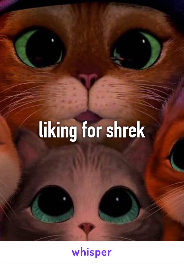 liking for shrek