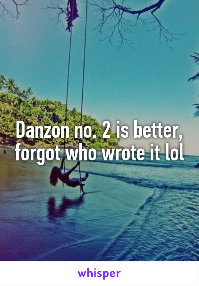 Danzon no. 2 is better, forgot who wrote it lol