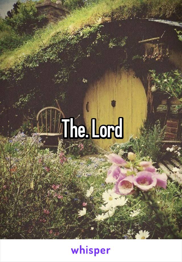 The. Lord