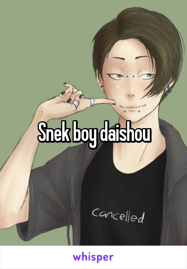 Snek boy daishou